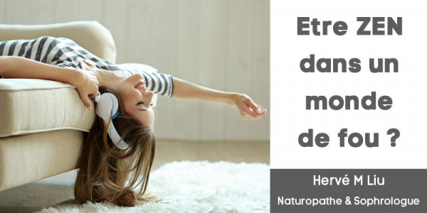 Comment être Zen à notre époque ?